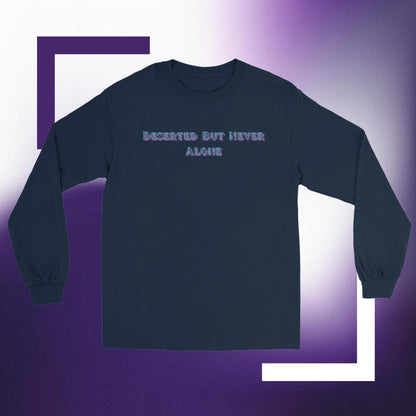 LONGSLEEVE SHIRT "Deserted But Never Alone"